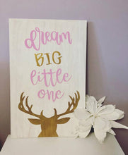 "Dream Big Little One" Wooden Sign
